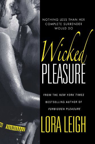 Wicked Pleasure: A Bound Hearts Novel - Lora Leigh - Książki - Griffin Publishing - 9780312368722 - 13 maja 2008