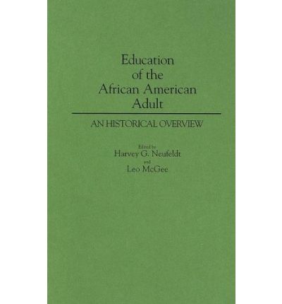 Cover for Leo Mcgee · Education of the African American Adult: An Historical Overview (Hardcover Book) (1990)