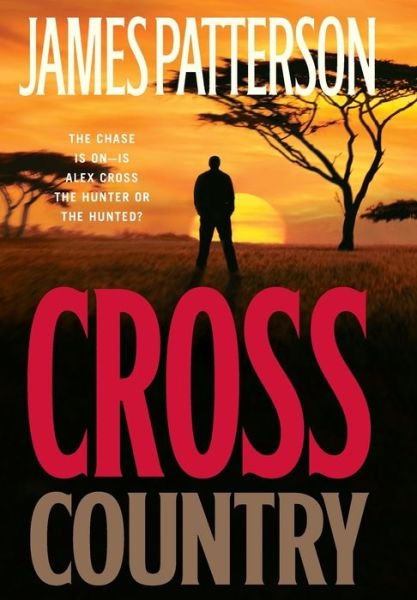 Cross Country - James Patterson - Books - Little, Brown and Co. - 9780316018722 - November 17, 2008
