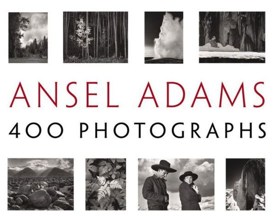 Ansel Adams' 400 Photographs - Ansel Adams - Books - Little, Brown & Company - 9780316117722 - October 1, 2007