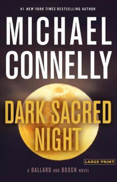 Cover for Michael Connelly · Dark sacred night (Bog) [Large print edition. edition] (2018)