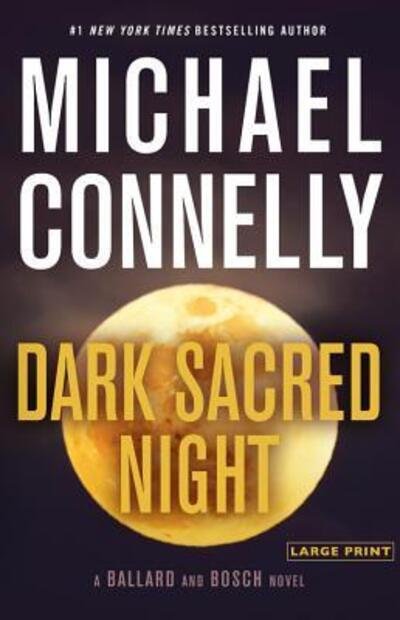 Cover for Michael Connelly · Dark sacred night (Book) [Large print edition. edition] (2018)