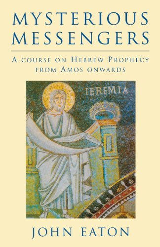 Cover for John Eaton · Mysterious Messengers: A Course on Hebrew Prophecy from Amos Onwards (Paperback Book) (2013)