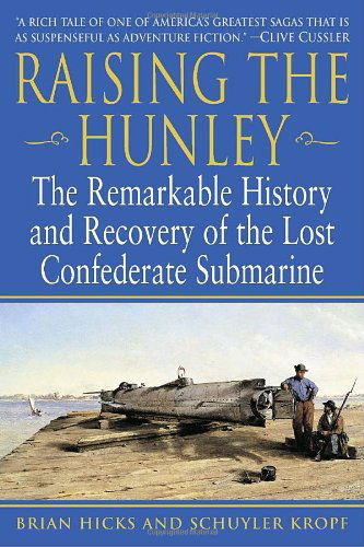 Cover for Brian Hicks · Raising the Hunley: The Remarkable History and Recovery of the Lost Confederate Submarine (Taschenbuch) [Reprint edition] (2003)