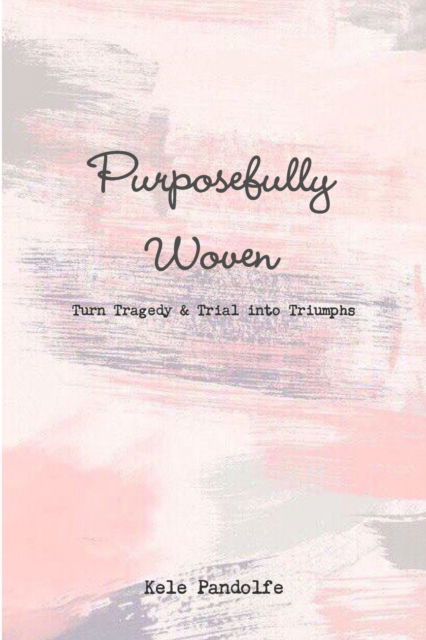 Cover for Kele Pandolfe · Purposefully Woven (Paperback Book) (2019)