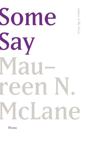 Cover for Maureen N. McLane · Some Say Poems (Paperback Book) (2018)