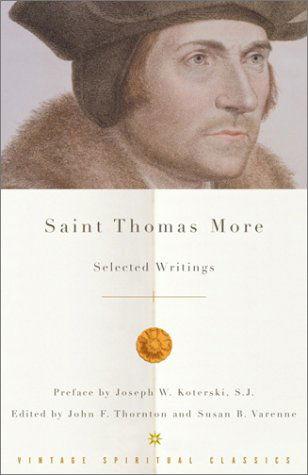 Saint Thomas More: Selected Writings - Thomas More - Books - Random House USA Inc - 9780375725722 - April 8, 2003