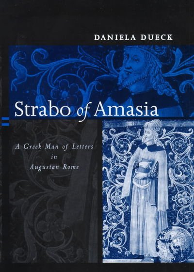 Cover for Dueck, Daniela (Bar Ilan University, Israel) · Strabo of Amasia: A Greek Man of Letters in Augustan Rome (Hardcover bog) (2000)