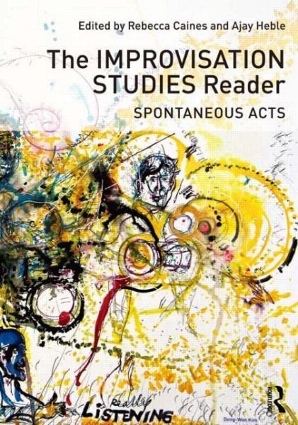 Cover for Ajay Heble · The Improvisation Studies Reader: Spontaneous Acts (Paperback Bog) (2015)