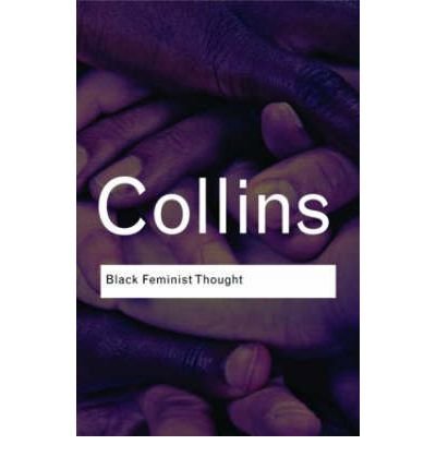 Cover for Patricia Hill Collins · Black Feminist Thought: Knowledge, Consciousness, and the Politics of Empowerment - Routledge Classics (Paperback Book) (2008)