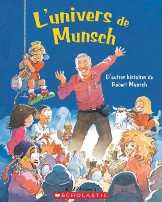 Cover for Robert N. Munsch · L' Univers De Munsch (Hardcover Book) [French edition] (2009)