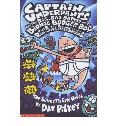 Big, Bad Battle of the Bionic Booger Boy Part Two:The Revenge of the Ridiculous Robo-Boogers - Captain Underpants - Dav Pilkey - Bøker - Scholastic - 9780439977722 - 13. februar 2004