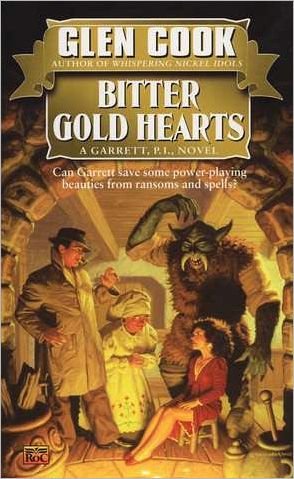 Cover for Glen Cook · Bitter Gold Hearts (Garrett, P.i., Book 2) (Pocketbok) (2007)