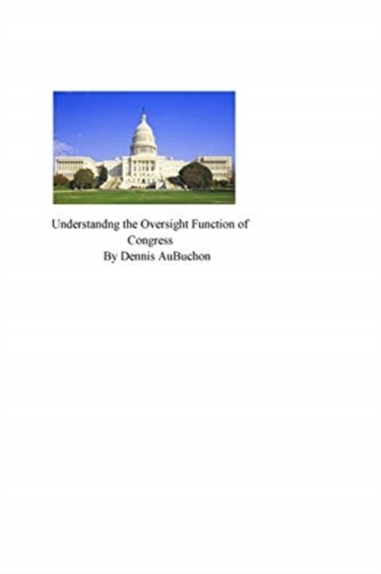Cover for Dennis Aubuchon · Understanding the Oversight Function of Congress (Paperback Book) (2024)