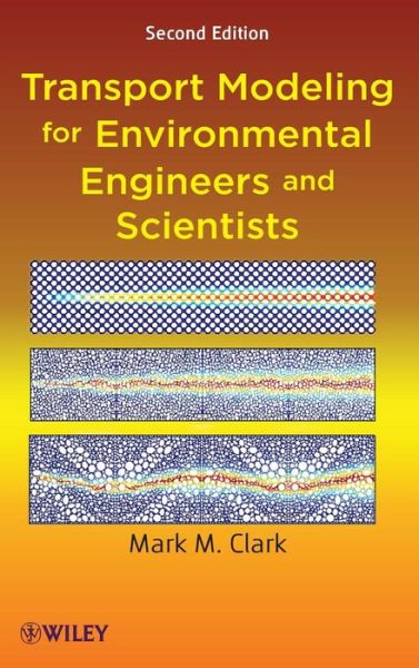 Cover for Clark, Mark M. (University of Illinois at Urbana-Champaign) · Transport Modeling for Environmental Engineers and Scientists (Hardcover Book) (2009)