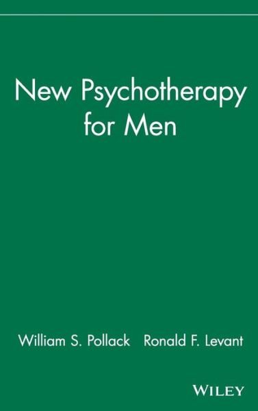 New Psychotherapy for Men - WS Pollack - Books - John Wiley & Sons Inc - 9780471177722 - August 21, 1998
