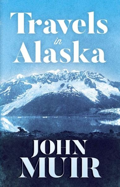 Cover for John Muir · Travels in Alaska (Taschenbuch) (2017)