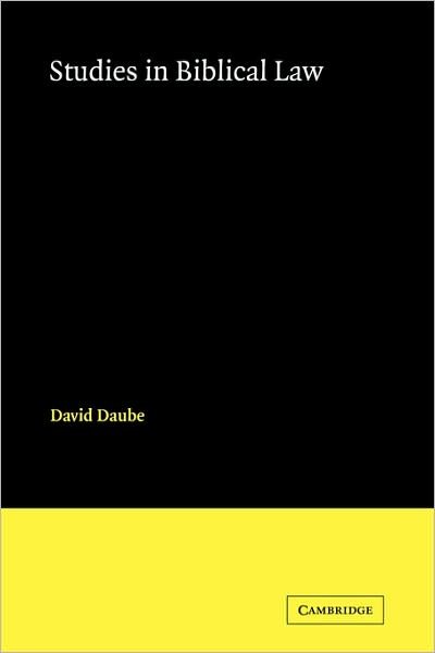 Studies in Biblical Law - Daube, David (Gonville and Caius College, Cambridge) - Books - Cambridge University Press - 9780521089722 - November 6, 2008