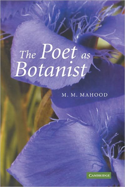 Cover for Mahood, M. M.  (University of Kent, Canterbury) · The Poet as Botanist (Taschenbuch) (2011)