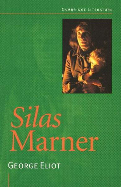 Silas Marner - Cambridge Literature - George Eliot - Kirjat - Cambridge University Press - 9780521485722 - torstai 25. toukokuuta 1995