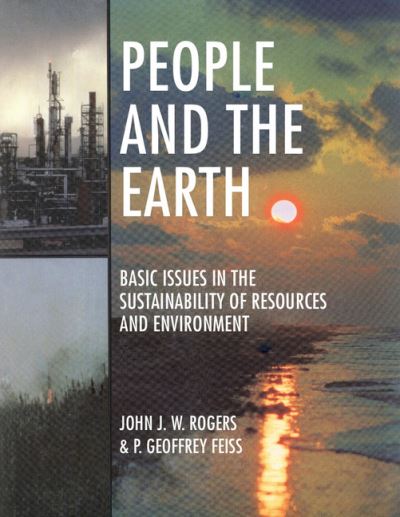 Cover for Rogers, John James William (University of North Carolina, Chapel Hill) · People and the Earth: Basic Issues in the Sustainability of Resources and Environment (Paperback Book) (1998)