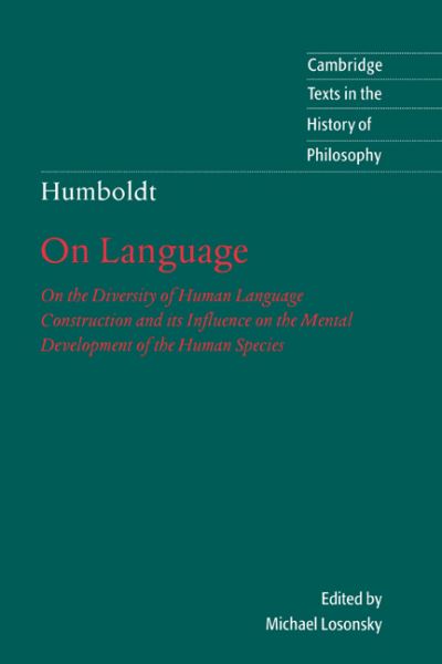 Cover for Wilhelm von Humboldt · Humboldt: 'On Language': On the Diversity of Human Language Construction and its Influence on the Mental Development of the Human Species - Cambridge Texts in the History of Philosophy (Pocketbok) [2 Revised edition] (1999)