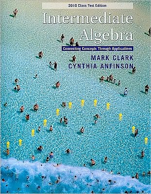 Cover for Mark Clark · Intermediate Algebra: 2010 Class Test Edition (Paperback Book) (2010)