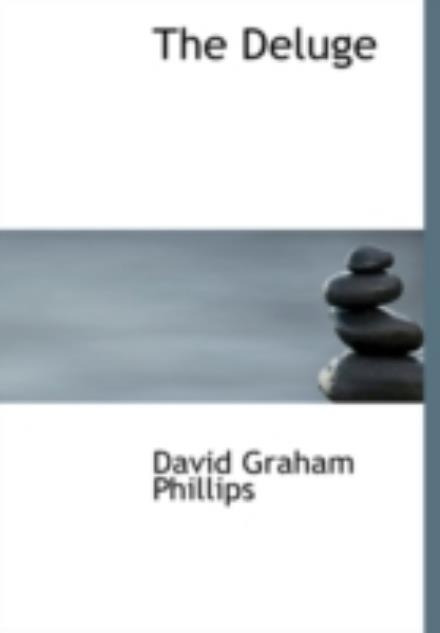 Cover for David Graham Phillips · The Deluge (Hardcover Book) [Large Print, Large Type edition] (2008)