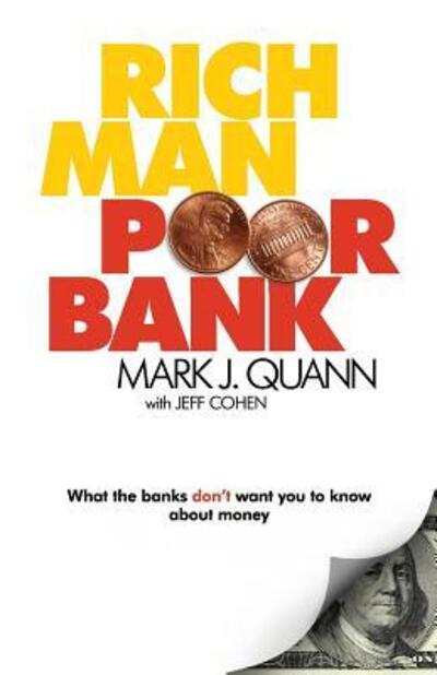 Cover for Mark J Quann · Rich Man Poor Bank : What the banks DONT want you to know about money (Paperback Book) (2014)