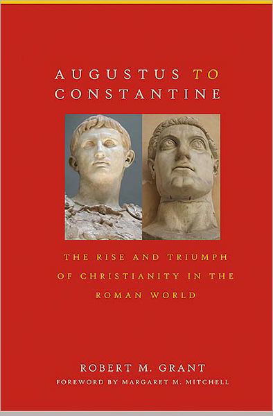 Cover for Robert M. Grant · Augustus to Constantine: the Rise and Triumph of Christianity in the Roman World (Paperback Book) (2004)