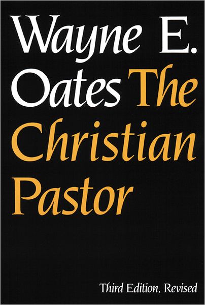 Cover for Wayne E. Oates · The Christian Pastor, Third Edition, Revised (Paperback Book) [Rev edition] (1982)