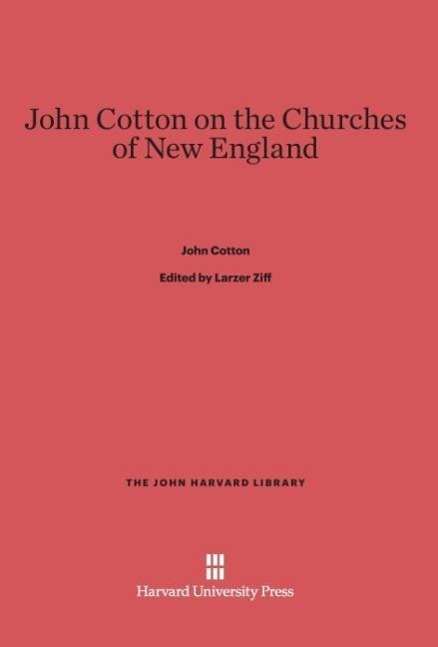 Cover for John Cotton · John Cotton on the Churches of New England (John Harvard Library) (Hardcover Book) (1968)