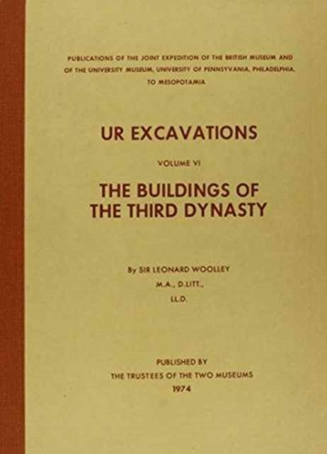 Ur Excavations: The Buildings of the Third Dynasty - Sir Leonard Woolley - Bücher - University of Pennsylvania Press - 9780686177722 - 29. Januar 1974