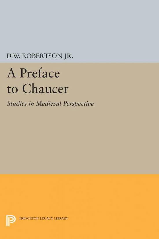 Cover for Durant Waite Robertson · A Preface to Chaucer: Studies in Medieval Perspective - Princeton Legacy Library (Paperback Book) (2015)