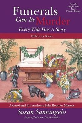 Cover for Susan Santangelo · Funerals Can Be Murder: Every Wife Has a Story (A Carol and Jim Andrews Baby Boomer Mystery) (Volume 5) (Pocketbok) (2014)
