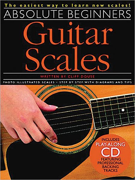 Absolute Beginners: Guitar Scales - Cliff Douse - Other - Hal Leonard Europe Limited - 9780711987722 - March 7, 2003