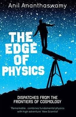 Cover for Anil Ananthaswamy · The Edge of Physics: Dispatches from the Frontiers of Cosmology (Paperback Book) (2011)