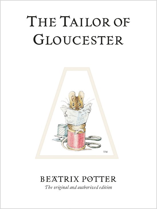 Cover for Beatrix Potter · The Tailor of Gloucester: The original and authorized edition - Beatrix Potter Originals (Inbunden Bok) (2002)