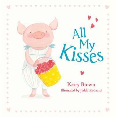 Cover for Kerry Brown · All My Kisses (Book) (2017)