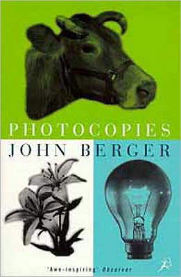 Photocopies - John Berger - Bücher - Bloomsbury Publishing PLC - 9780747531722 - 11. April 1997