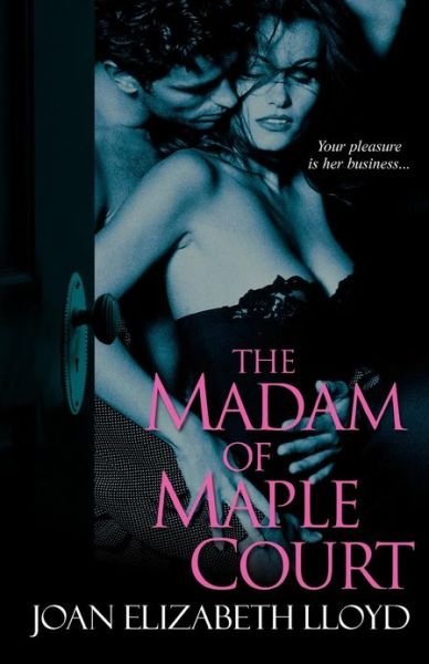 Cover for Joan Elizabeth Lloyd · The Madam of Maple Court (Paperback Book) (2008)