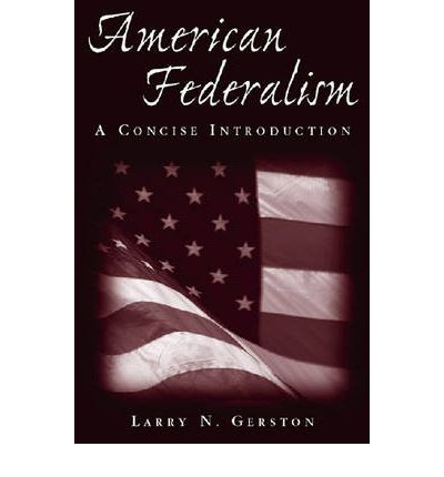 Cover for Larry N. Gerston · American Federalism: A Concise Introduction: A Concise Introduction (Paperback Book) (2007)