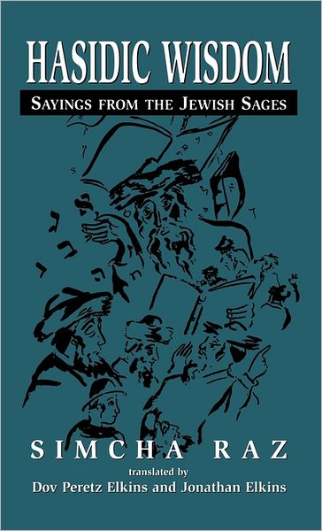 Cover for Simcha Raz · Hasidic Wisdom: Sayings from the Jewish Sages (Hardcover Book) (1998)