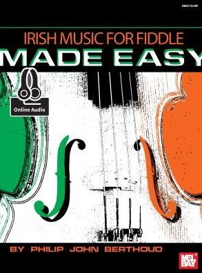 Cover for Philip John Berthoud · Irish Music For Fiddle Made Easy Book: With Online Audio (Buch) (2015)