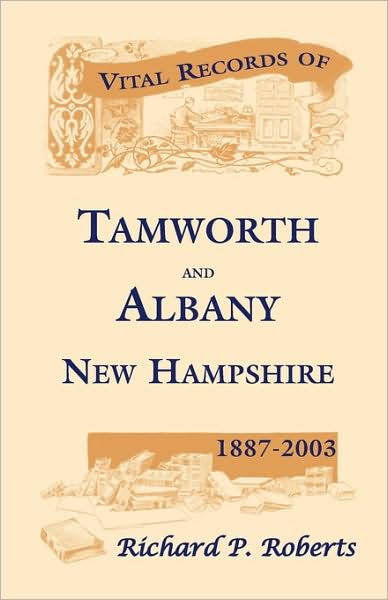 Cover for Richard P. Roberts · Vital Records of Tamworth and Albany, New Hampshire, 1887-2003 (Pocketbok) (2009)