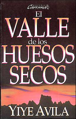 Cover for Yiye Avila · Valle De Los Huesos Secos, El: the Valley of Dry Bones (Paperback Book) [Spanish edition] (1997)