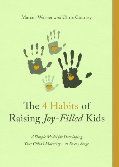 Cover for Chris Coursey · Four Habits of Raising Joy-Filled Kids, The (Paperback Book) (2021)