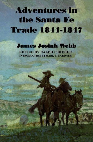 Cover for James Josiah Webb · Adventures in the Santa Fe Trade, 1844-1847 (Paperback Book) [New edition] (1995)