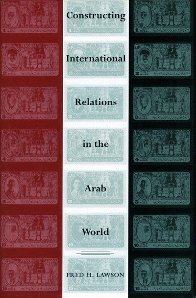 Cover for Fred H. Lawson · Constructing International Relations in the Arab World (Hardcover Book) (2006)