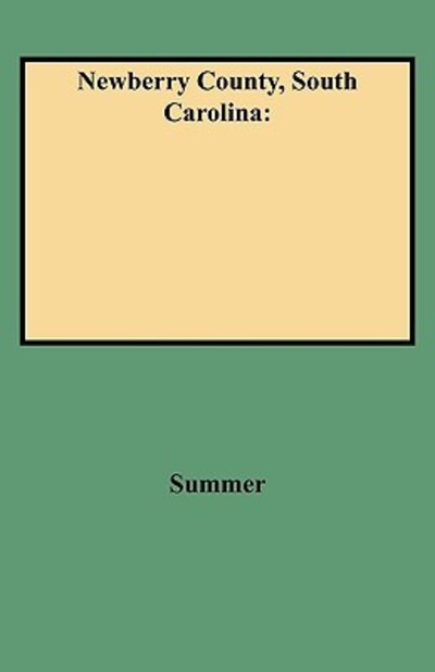 Cover for George Leland Summer · Newberry County, South Carolina (Paperback Book) (2009)